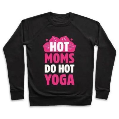 HOT MOMS DO HOT YOGA CREWNECK SWEATSHIRT